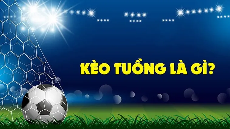Cách Chơi Kèo Tuồng Dành Cho Người Chơi Thông Minh