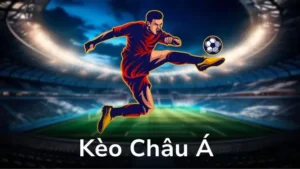 Tuyệt Chiêu Cách Chơi Kèo Châu Á Đỉnh Cao Từ Chuyên Gia