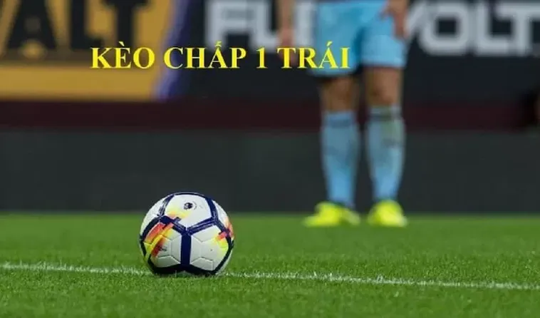 Bí Kíp Cách Chơi Kèo Chấp 1 Luôn Thắng Lớn