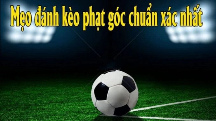 Chiến Thuật Cách Chơi Kèo Phạt Góc Bóng Đá Đỉnh Cao