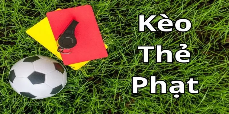 Cách Chơi Kèo Thẻ Phạt Thông Minh Dựa Trên Phân Tích Lối Đá